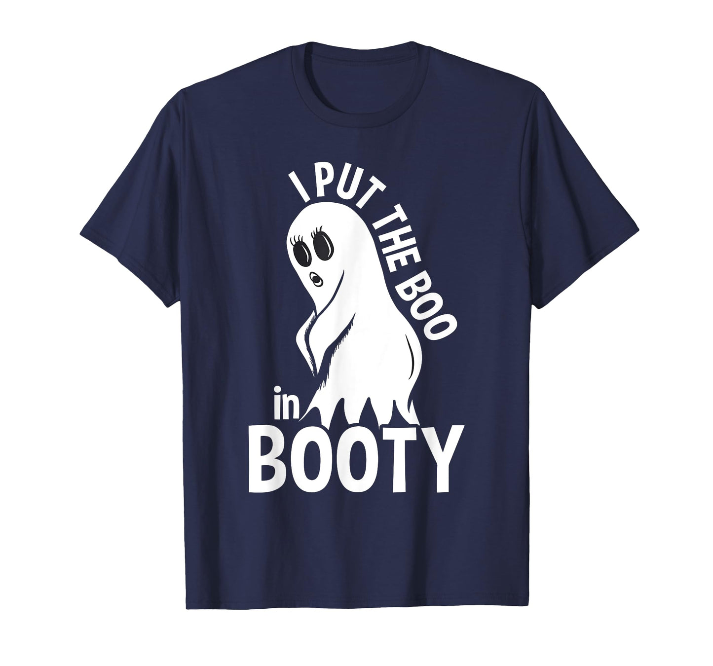 Funny Halloween Sexy Ghost I Put The Boo In Booty T-Shirt