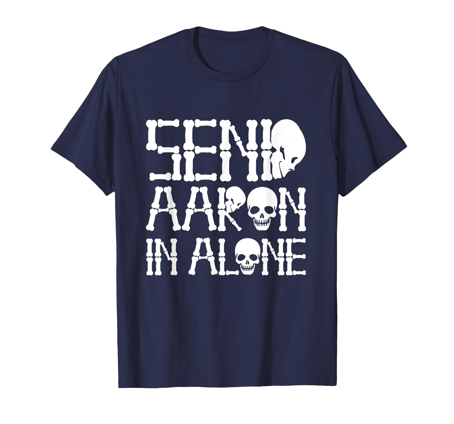 Ghost Hunting - Send Aaron in Alone - Ghost Hunter Halloween T-Shirt