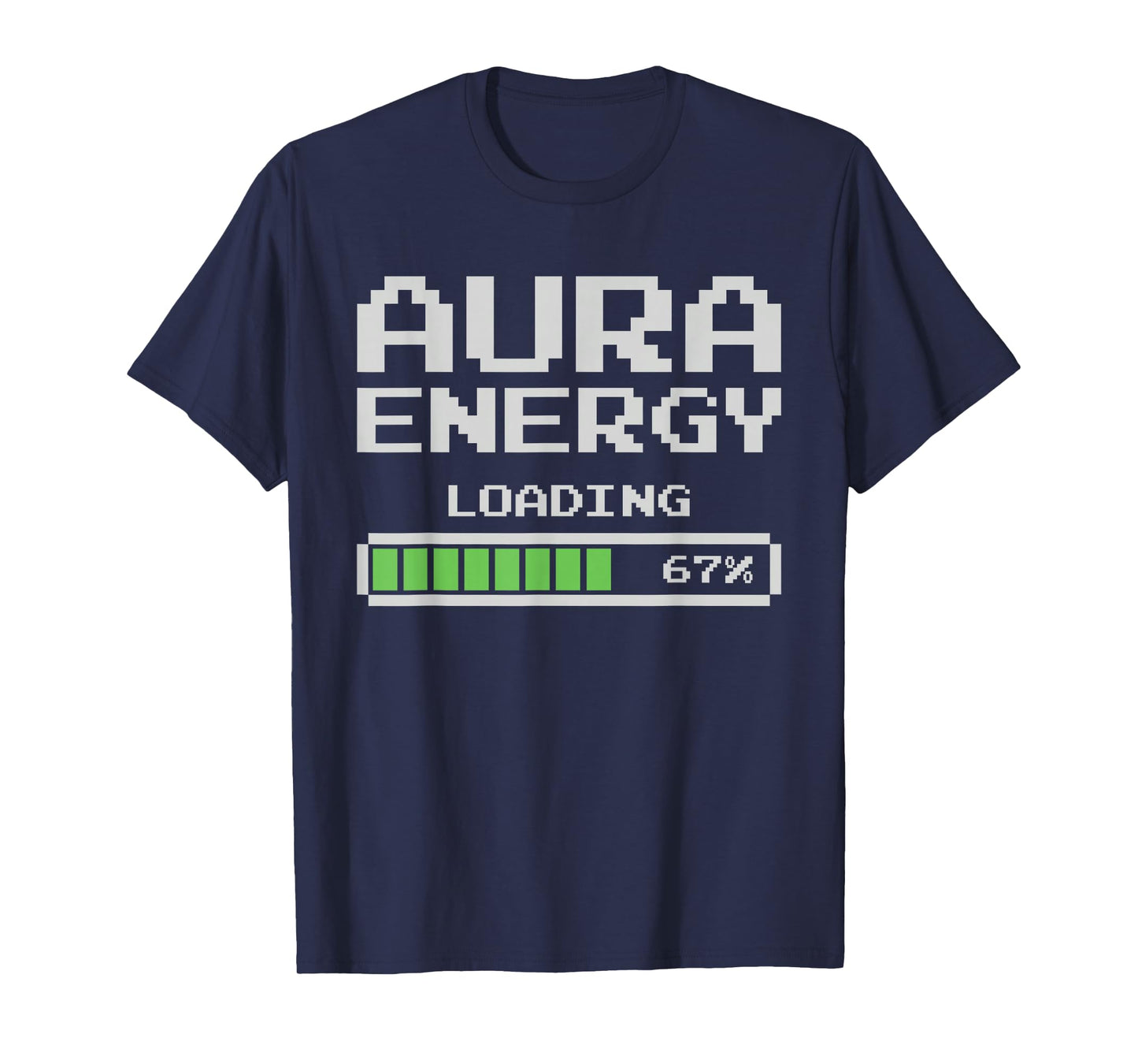 Aura Energy at 67 Funny Six Seven Meme Gen Alpha Slang T-Shirt