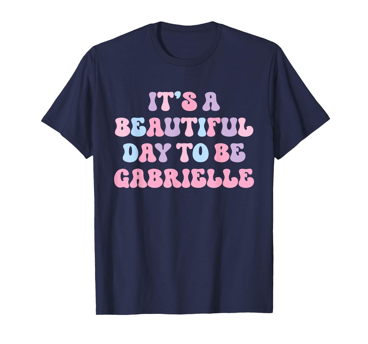 Gabrielle Beautiful Day Personalized Gabrielle Birthday T-Shirt