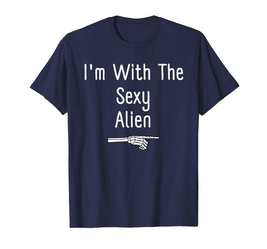 I'm With The Sexy Alien Halloween Costume Funny Last Minute T-Shirt