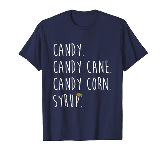 Candy. Candy Cane. Candy Corn. Syrup. Christmas Shirt T-Shirt