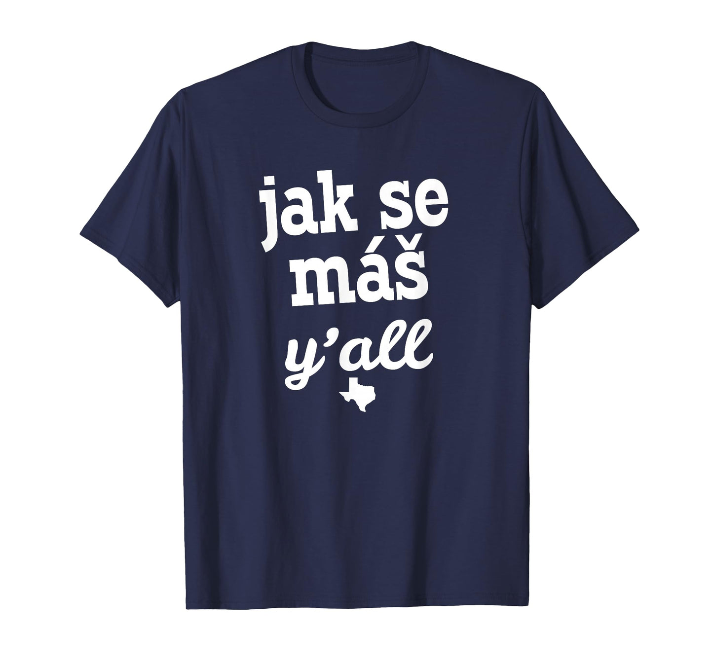Jak Se Mas Shirt Texas Czech Festival Gift for Texan Family T-Shirt