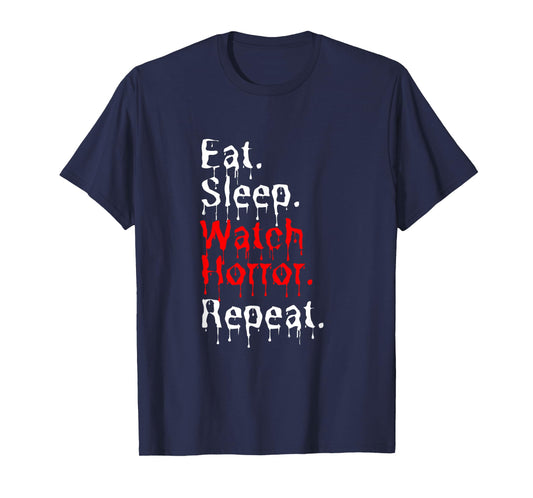 Eat Sleep Watch Horror Repeat T-Shirt