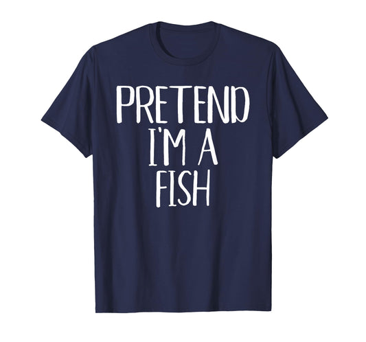 Pretend I'm A Fish Costume Family Funny Halloween Party T-Shirt