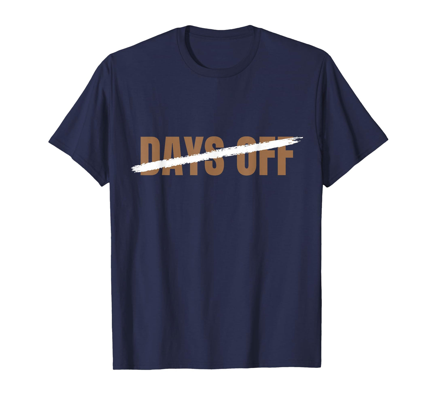 Brown Zero 0 No Days Off Brown Color Graphic T-Shirt