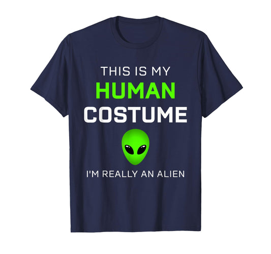 Funny this is my human costume for alien halloween T-Shirt
