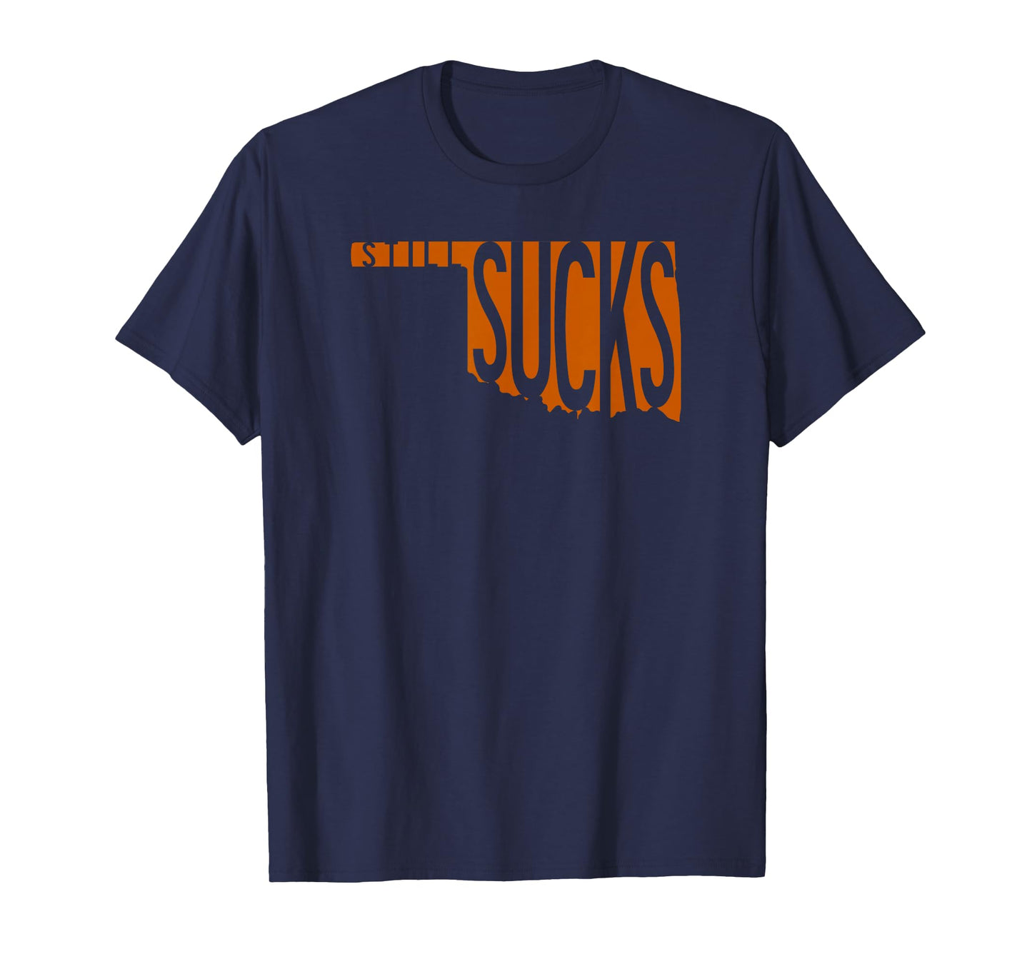 Oklahoma Still Sucks Austin TX Fan Burnt Orange Rivalry T-Shirt