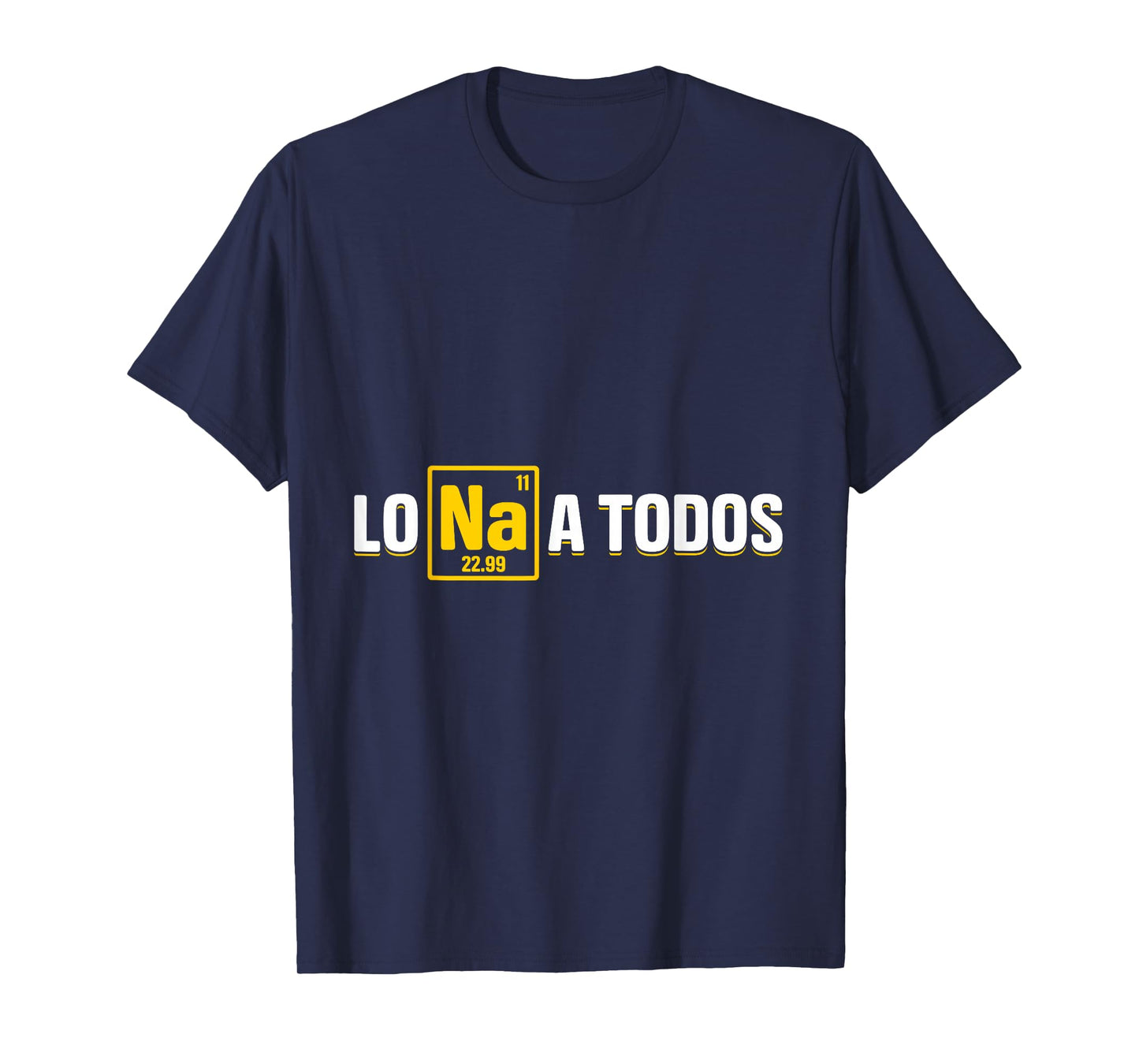 Lo Sodio A Todos T-Shirt