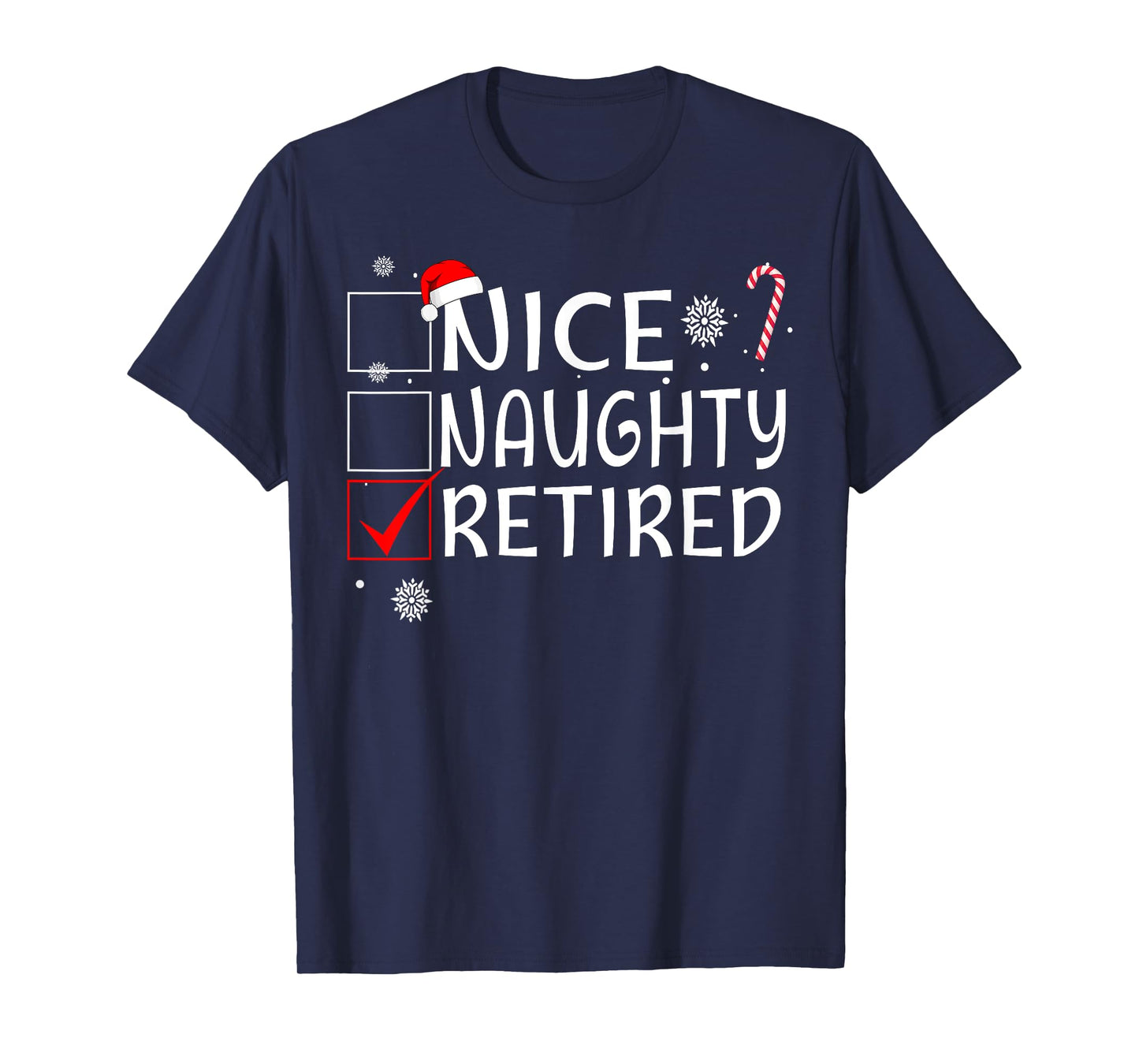 Nice Naughty Retired Funny Christmas List Family Pajama Xmas T-Shirt