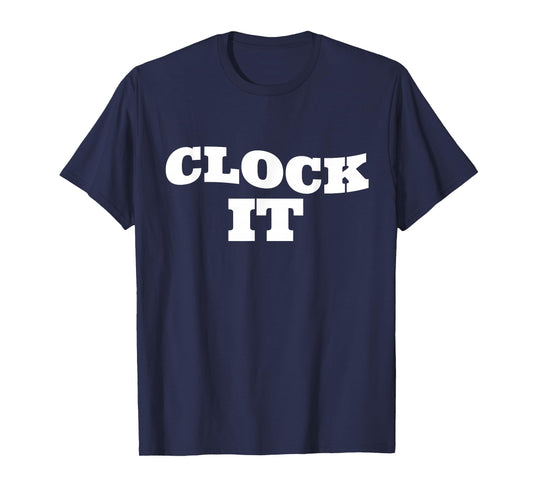 Clock it T-Shirt