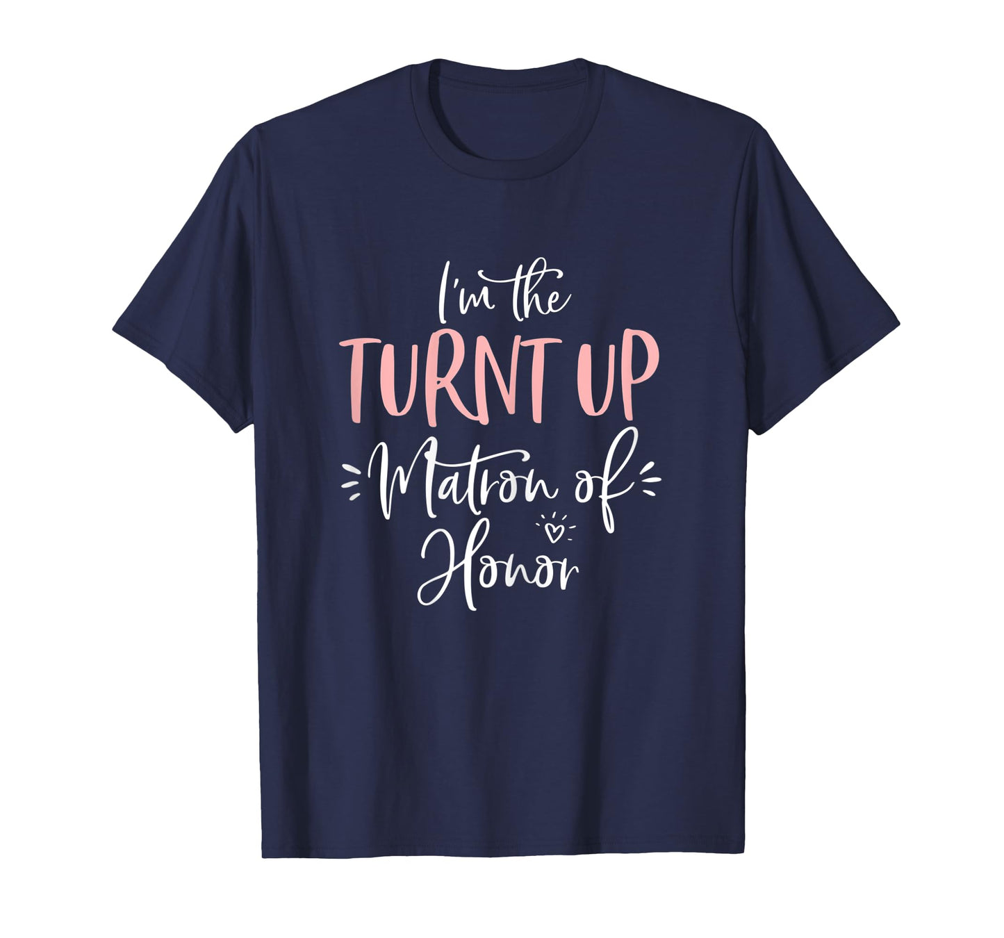 Womens The Turnt Up Matron of Honor Matching Bachelorette Party T-Shirt