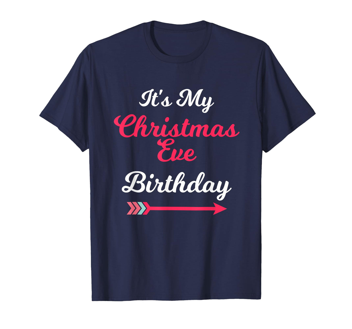 It's My Christmas Eve Birthday December 24th T-Shirt