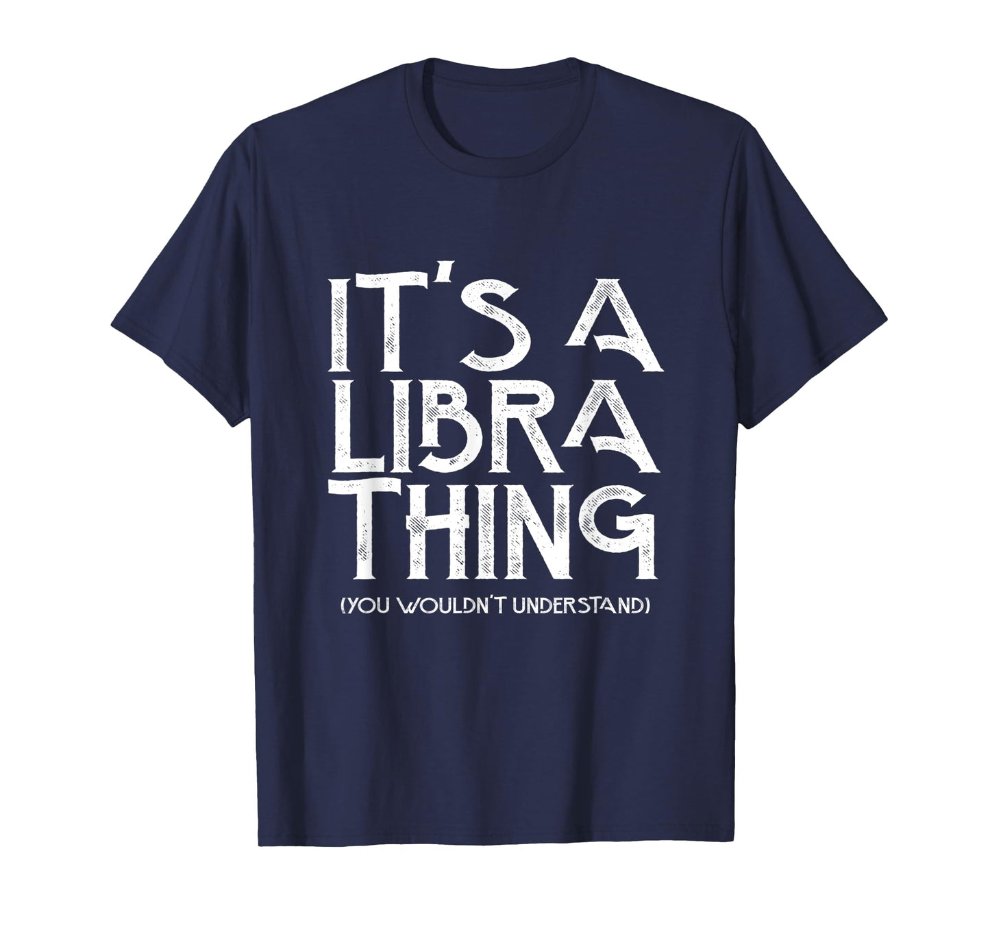 It's a libra thing you wouldn't understand T-Shirt