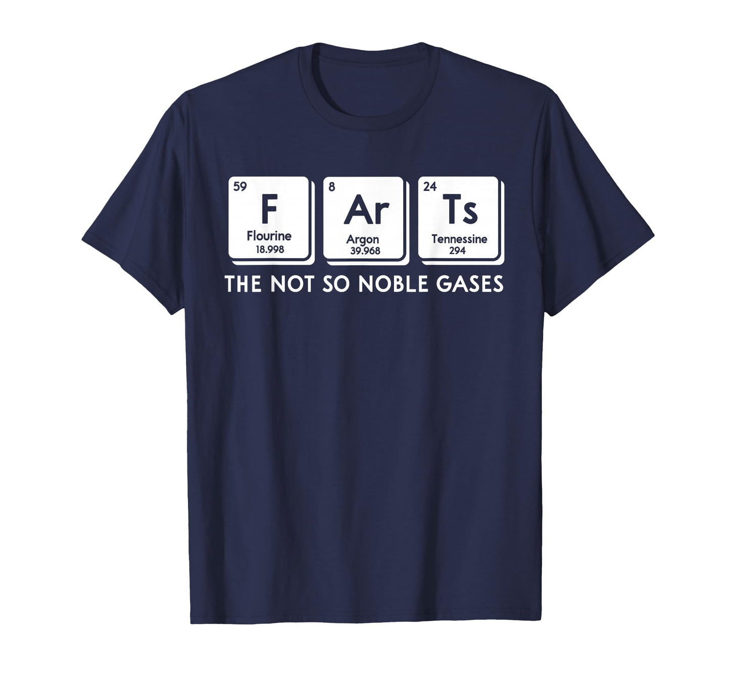 FArTs The Not So Noble Gases Periodic Table Science Nerd T-Shirt
