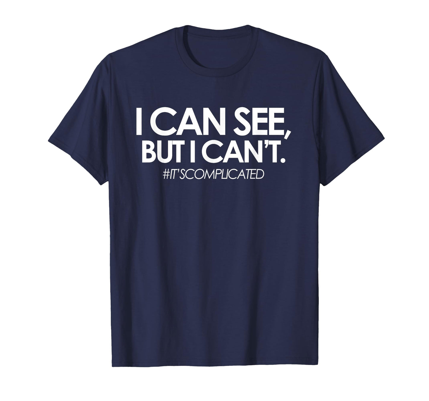 #IT'SCOMPLICATED, The Blind Life, Low Vision Blind T-Shirt T-Shirt