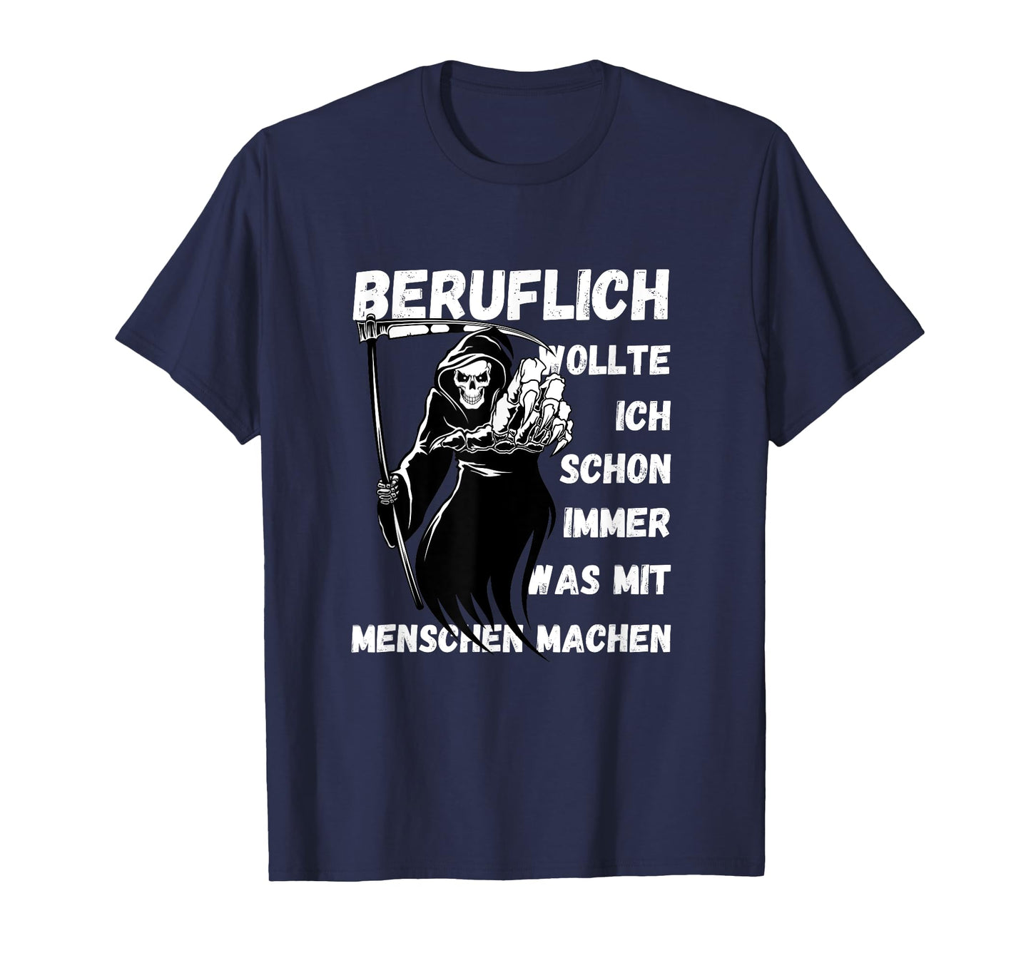 Grim Reaper "Beruflich wollte ich immer machen something" T-Shirt