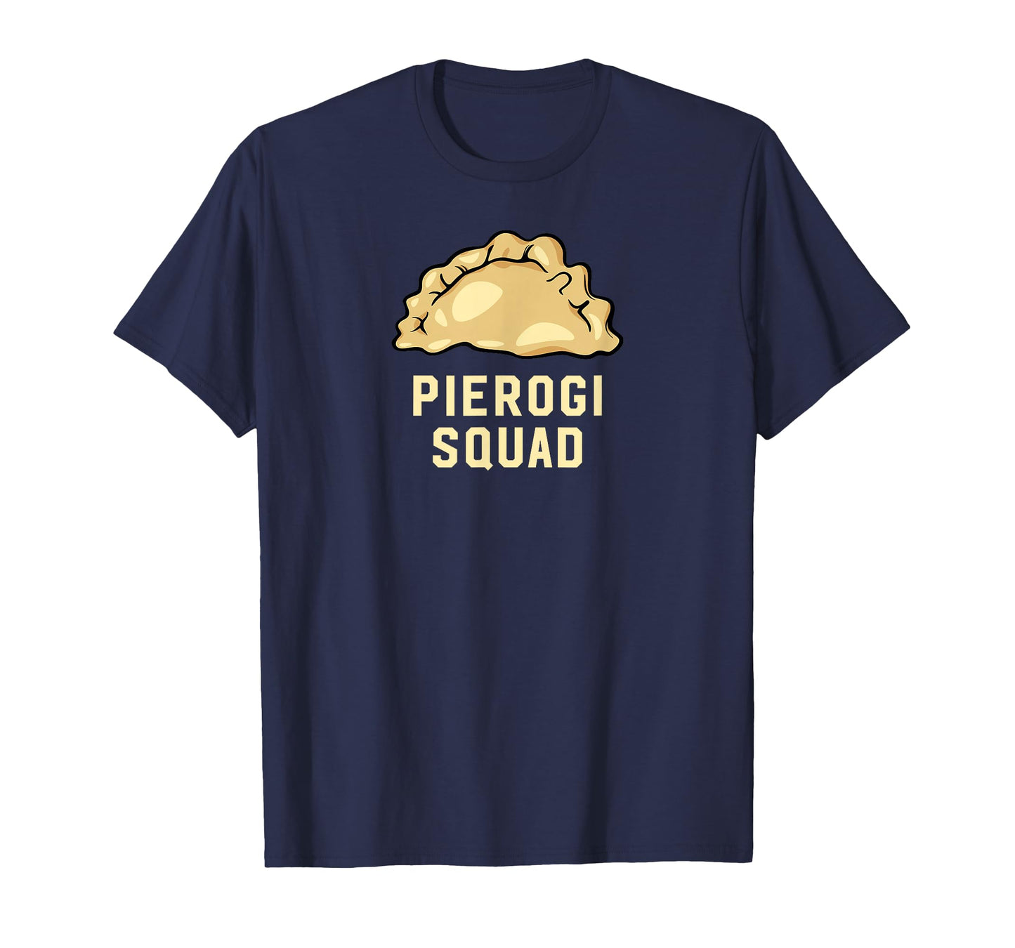 Pierogi Squad Pierogi, Perogi, Pierogies Polish T-Shirt T-Shirt