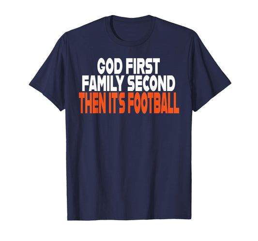 Funny God First Family Then It's Football Religious Gifts T-Shirt