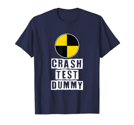 Car Accident Crash Car Saying Funny Crash Test Dummy T-Shirt