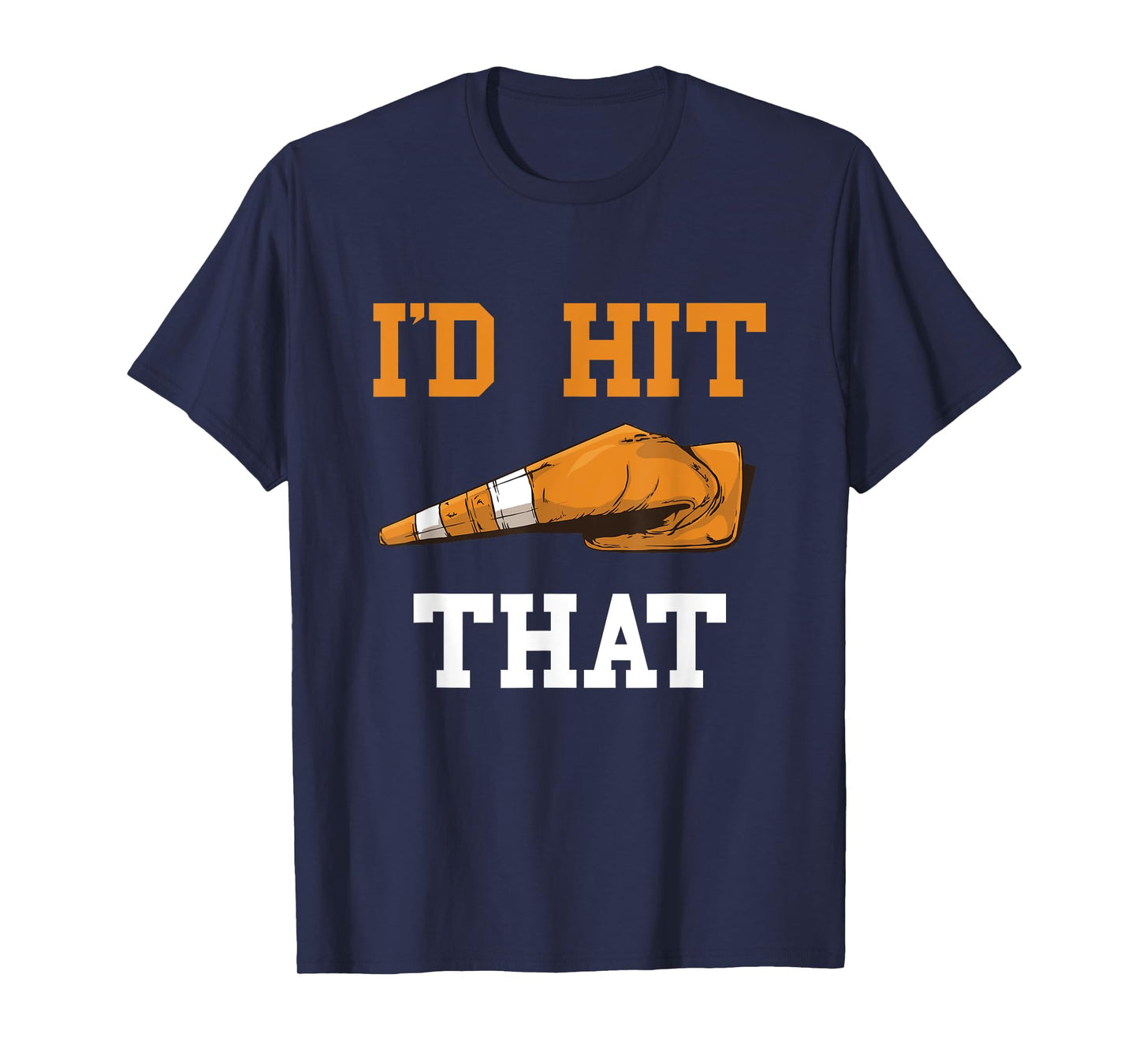 I'd Hit That Funny Halloween Costume Traffic Cone T-Shirt