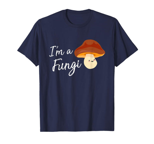 Im A Fungi T Shirt | Im A Fun Guy Shirt Funny Mushroom T-Shirt