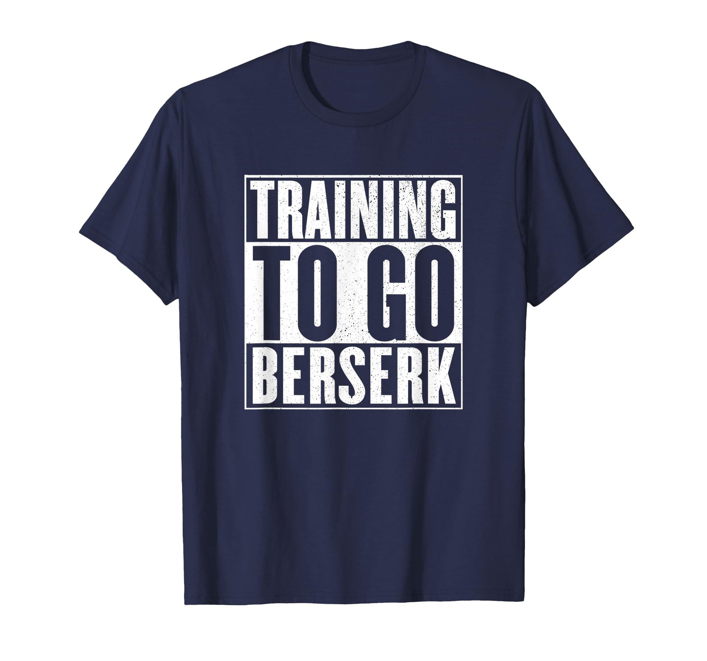 Training to go berserk Norse Viking Berserker Gym Workout T-Shirt