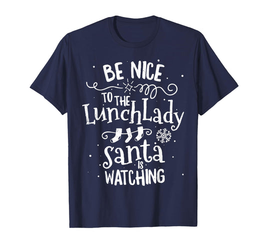 Be Nice To Lunch Lady Santa Is Watching Vintage Christmas T-Shirt