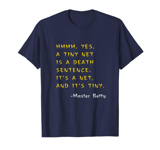 Funny Kung Pow Movie Quotes It's A TINY NET! It's Tiny! T-Shirt