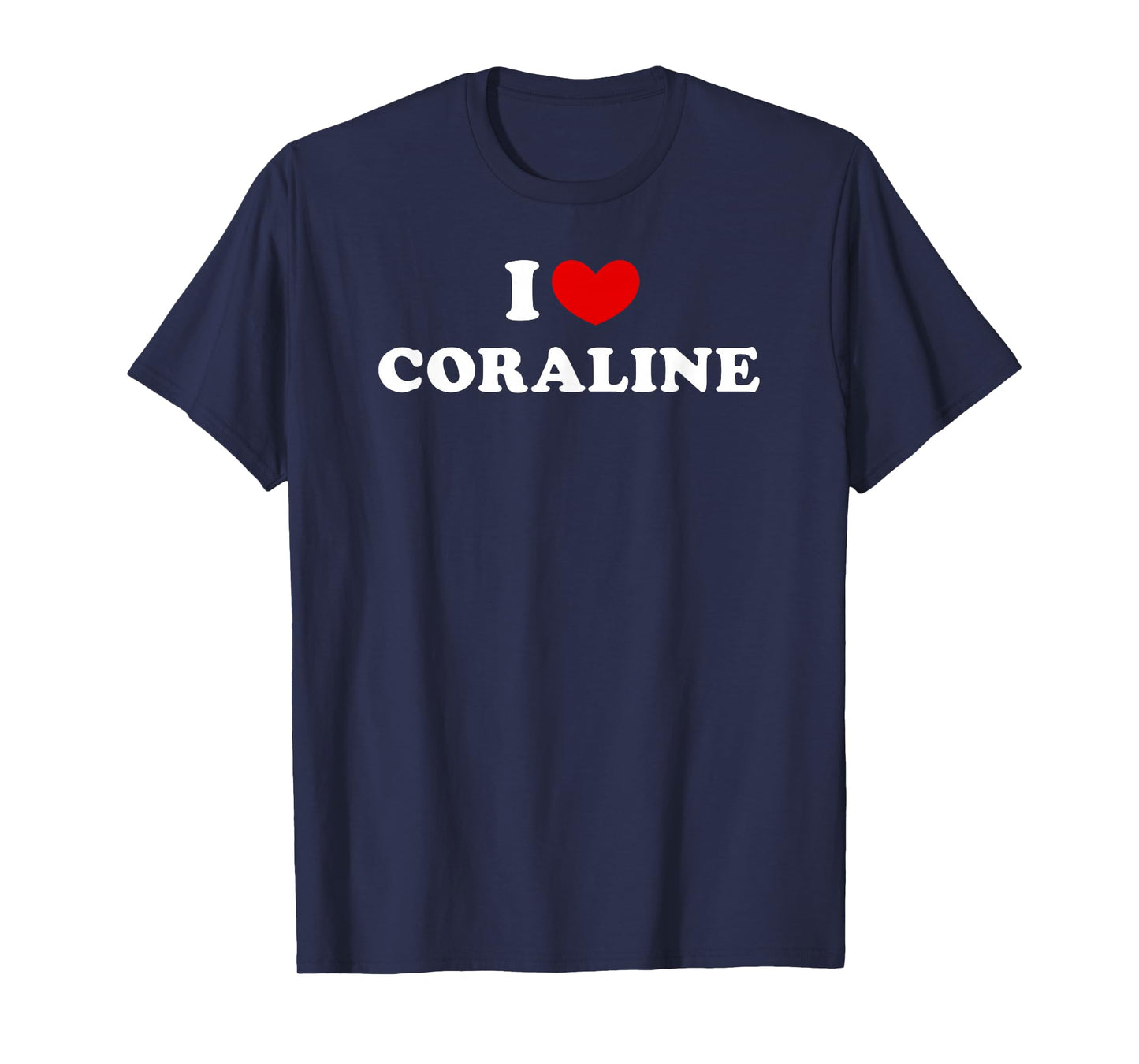 I Love Coraline, I Love Coraline T-Shirt
