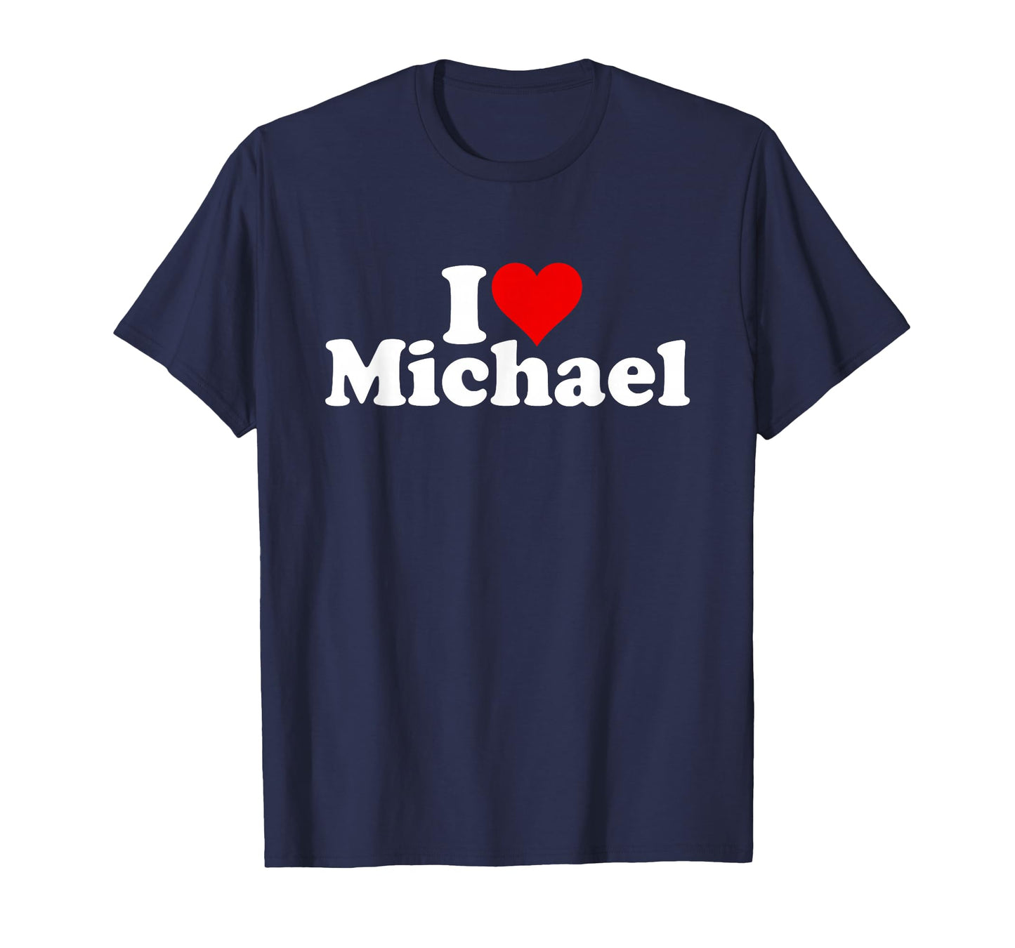 I LOVE HEART MICHAEL MIKE T-Shirt