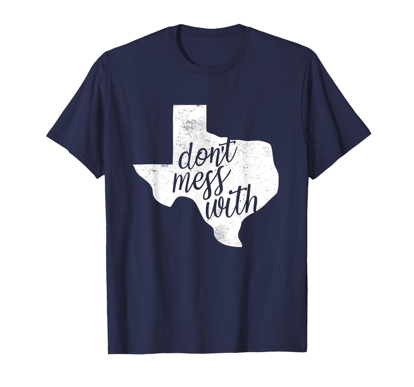 Don't Mess With T-Shirt for Texas Men and Women T-Shirt