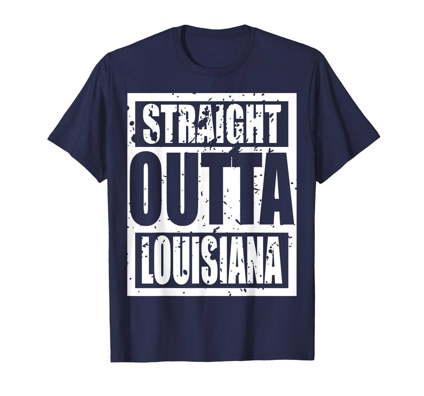 Straight Outta Louisiana Tshirt - Louisiana Funny idea Tee T-Shirt