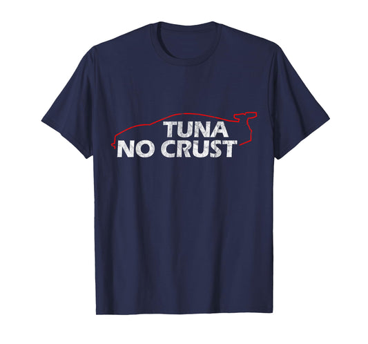 Tuna Lovers Collection T-Shirt - Tuna No Crust - Cool for Tuna Lovers - Black - Short Sleeve - Classic Fit - Unisex-Adults - Small