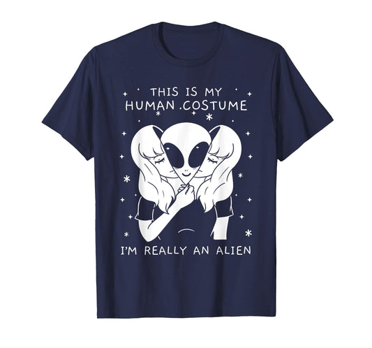 This Is My Human Costume I'm Really An Alien Alien T-Shirt