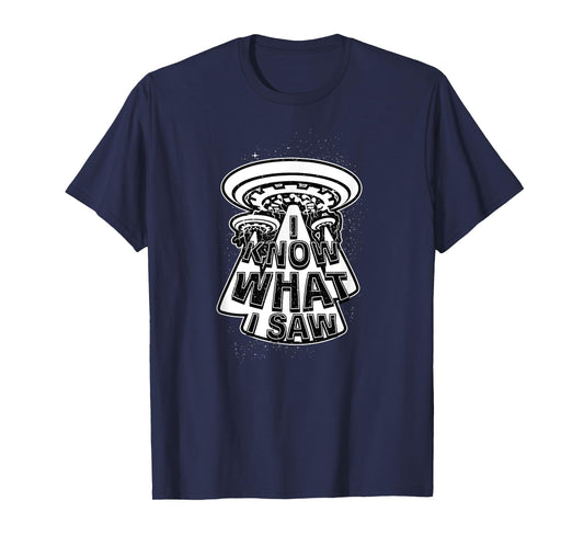 Alien Funny TShirt I Know What I Saw UFO Shirt T-Shirt