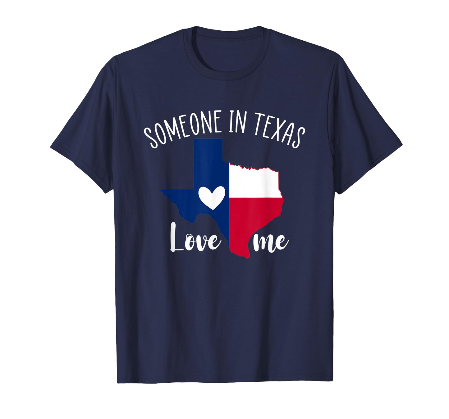 Someone In Texas Loves Me Funny Gift T-Shirt