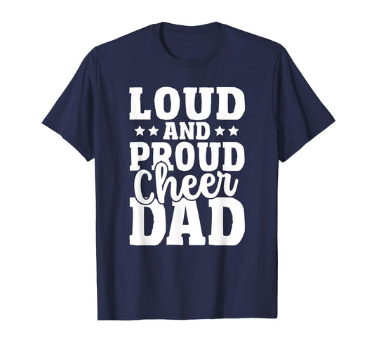 Mens Cheer Father Cheerleading Girl Loud and Proud Cheer Dad T-Shirt