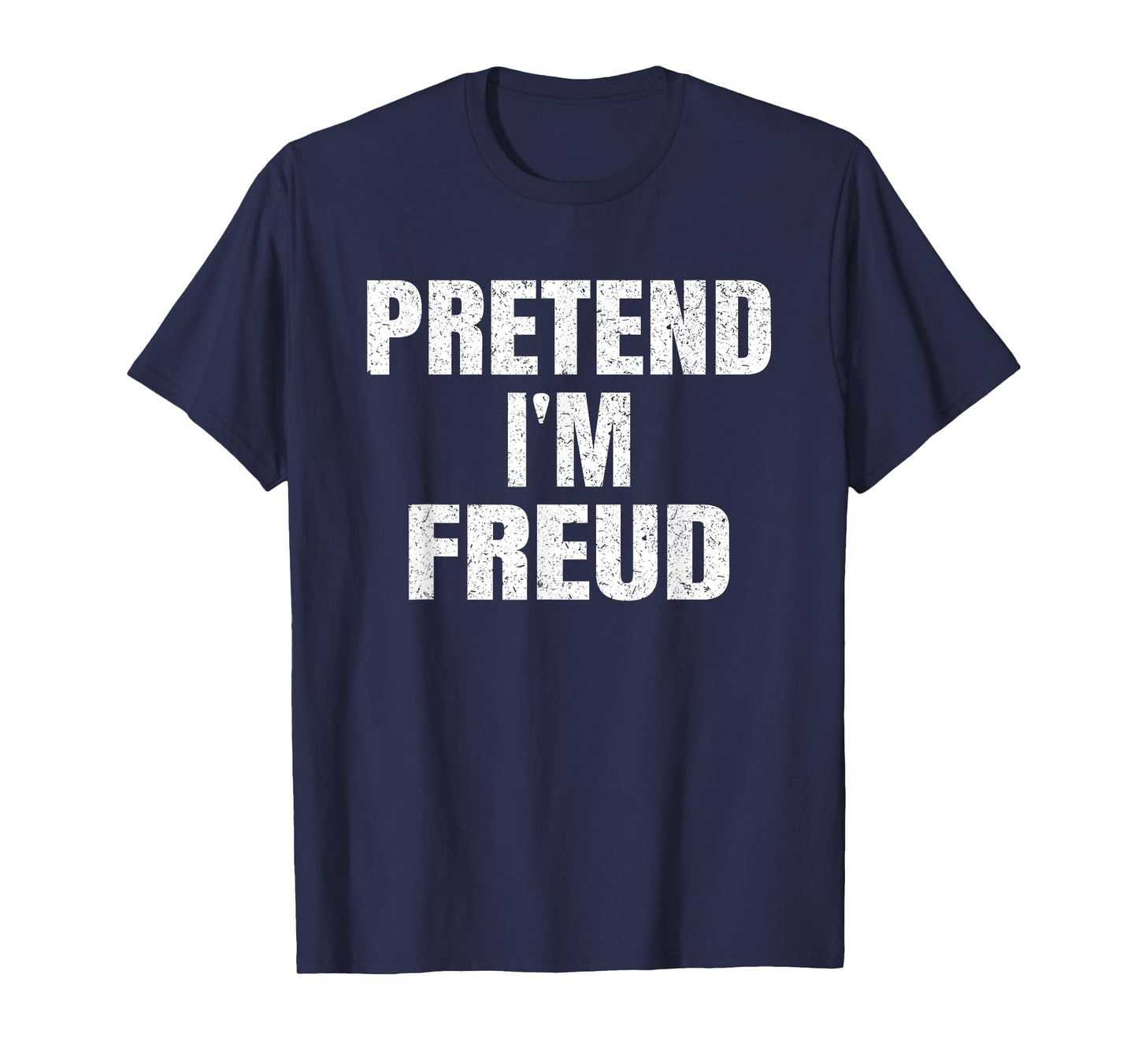 Pretend I'm Freud Lazy Easy Halloween Group Family Costume T-Shirt