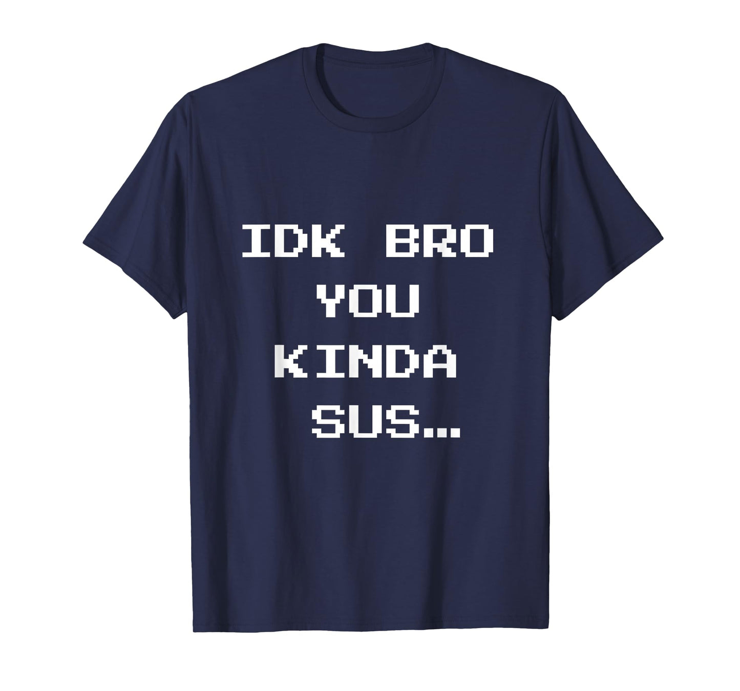Gaming Meme Impostor Coffee IDK Bro You Kinda Sus T-Shirt
