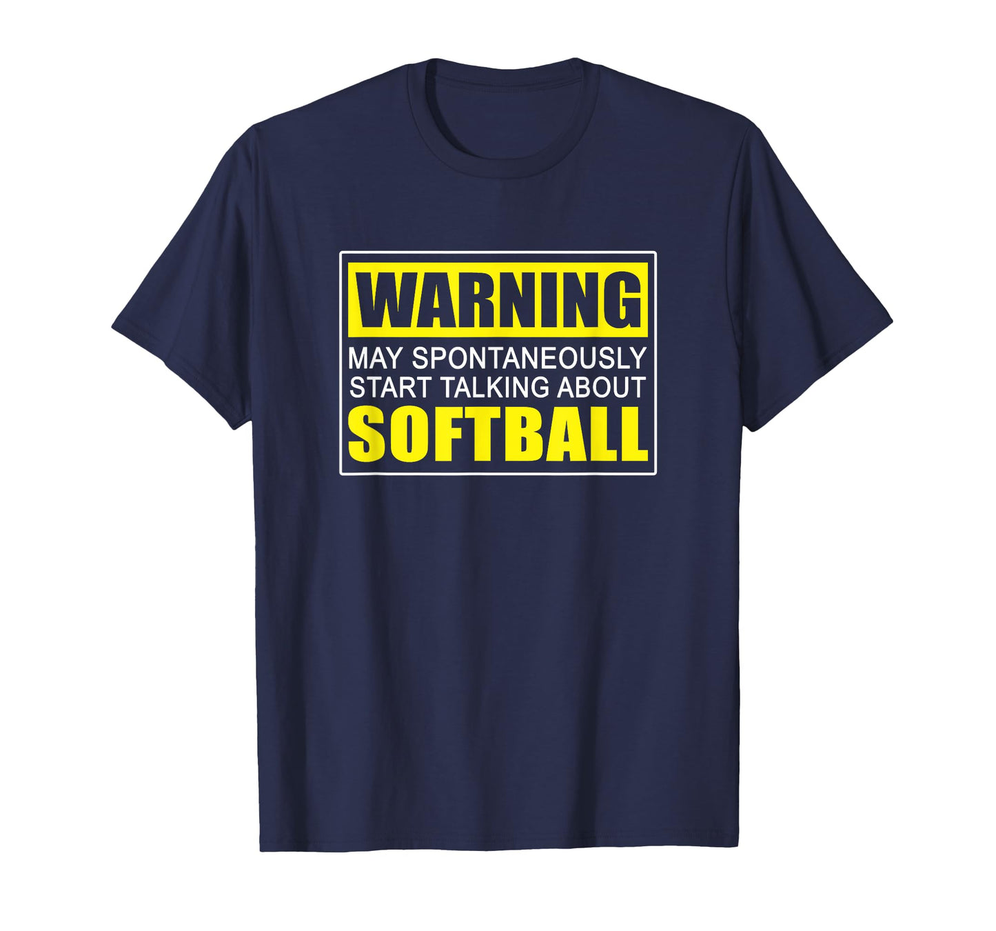 Warning May Spontaneously Start Talking About Softball T-Shirt