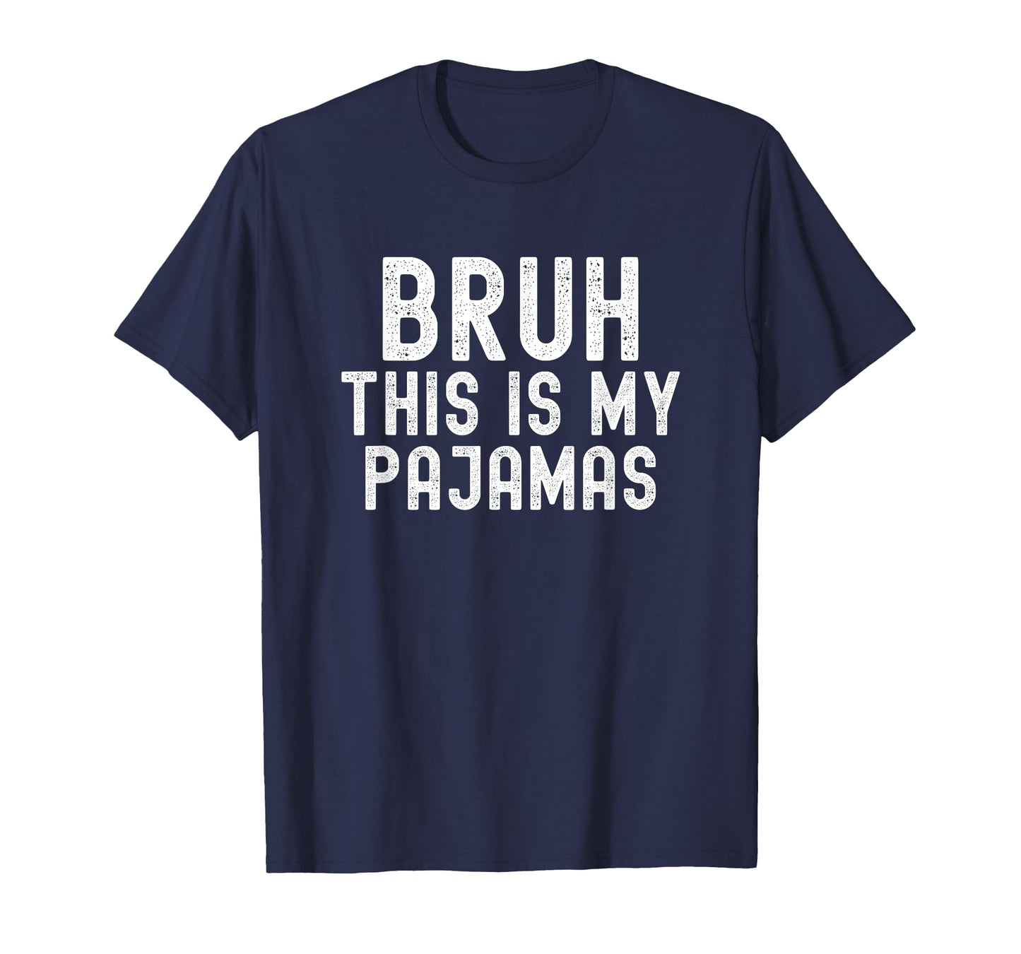Bruh This Is My Pajamas, Funny Halloween Costume, Men Women T-Shirt