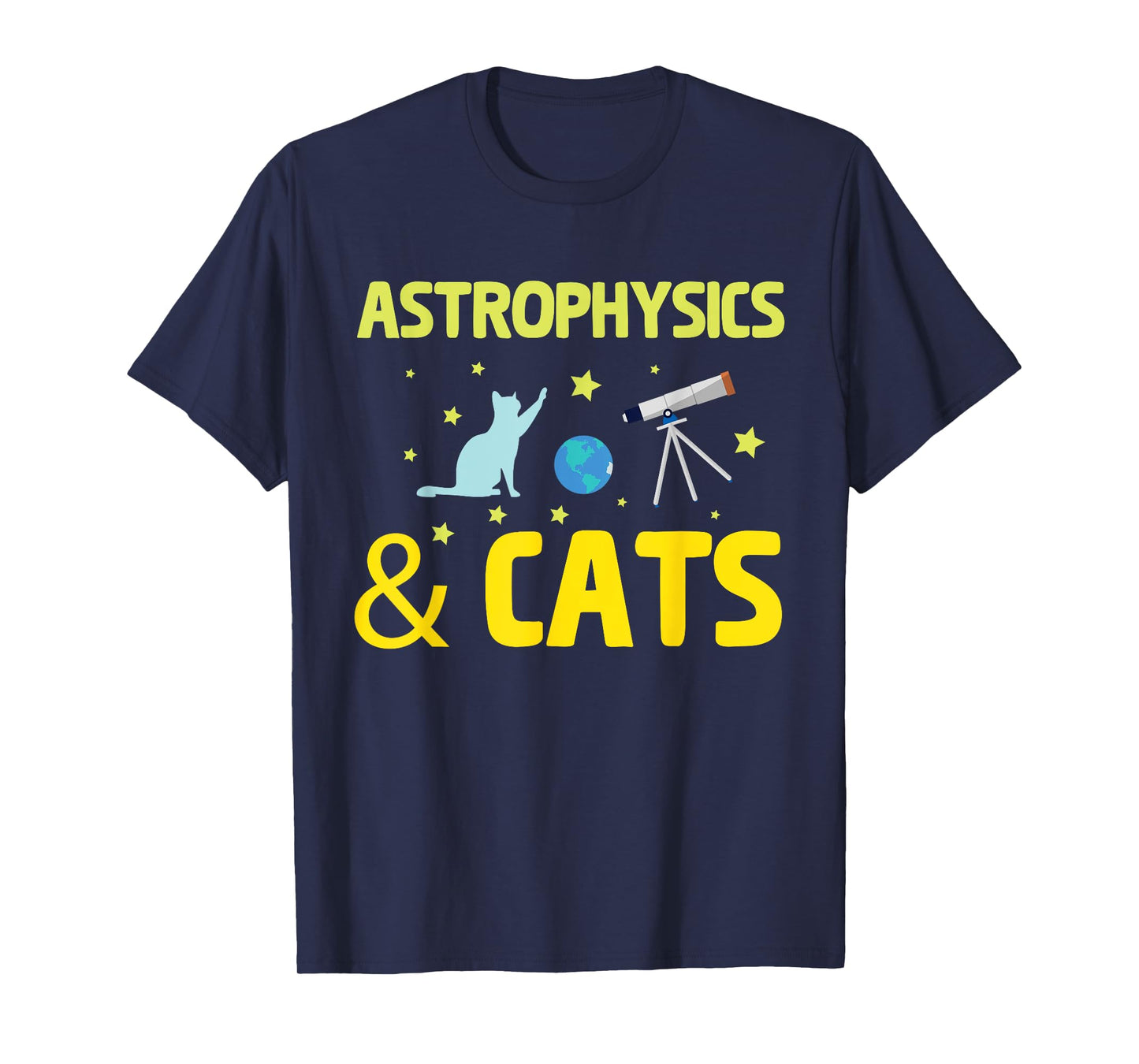 Astrophysics And Cats, Telescope Astrophysicist T-Shirt