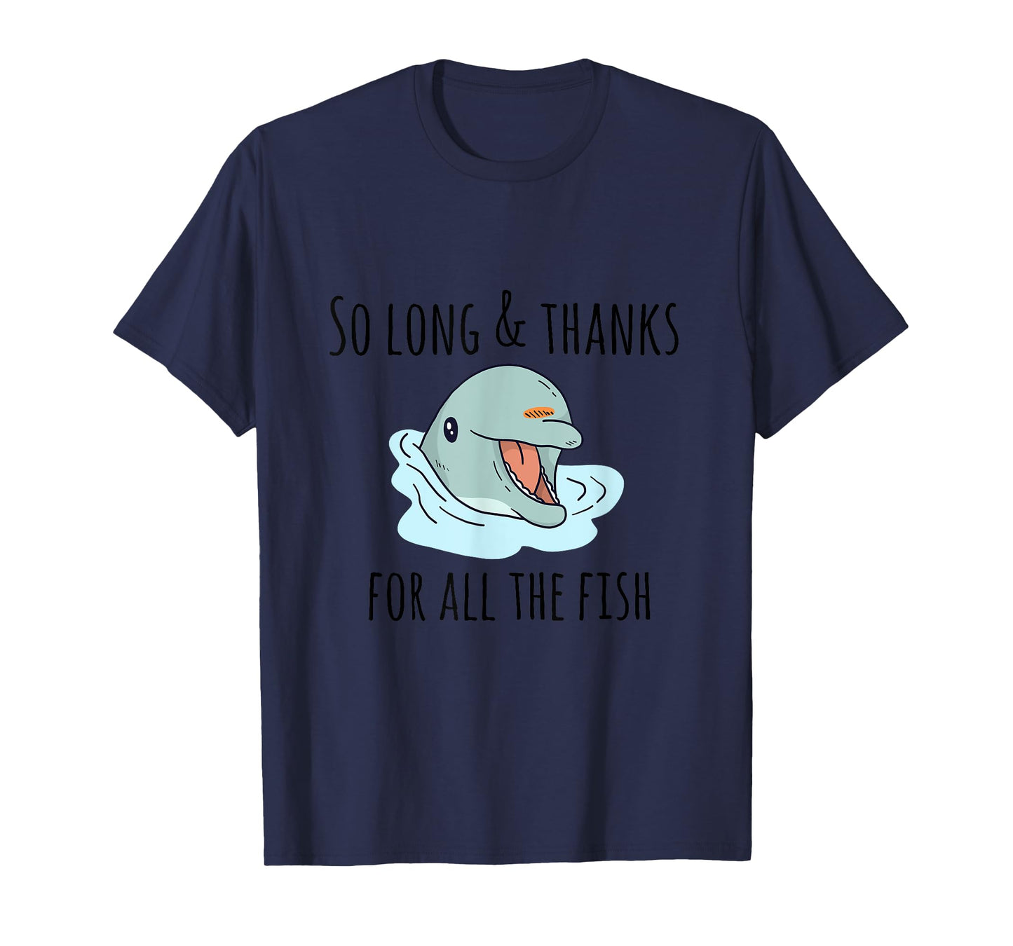 So Long and Thanks for All the Fish Cute T-Shirt