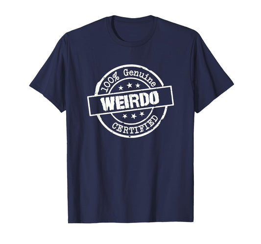 100% Genuine Weirdo - Certified T-Shirt