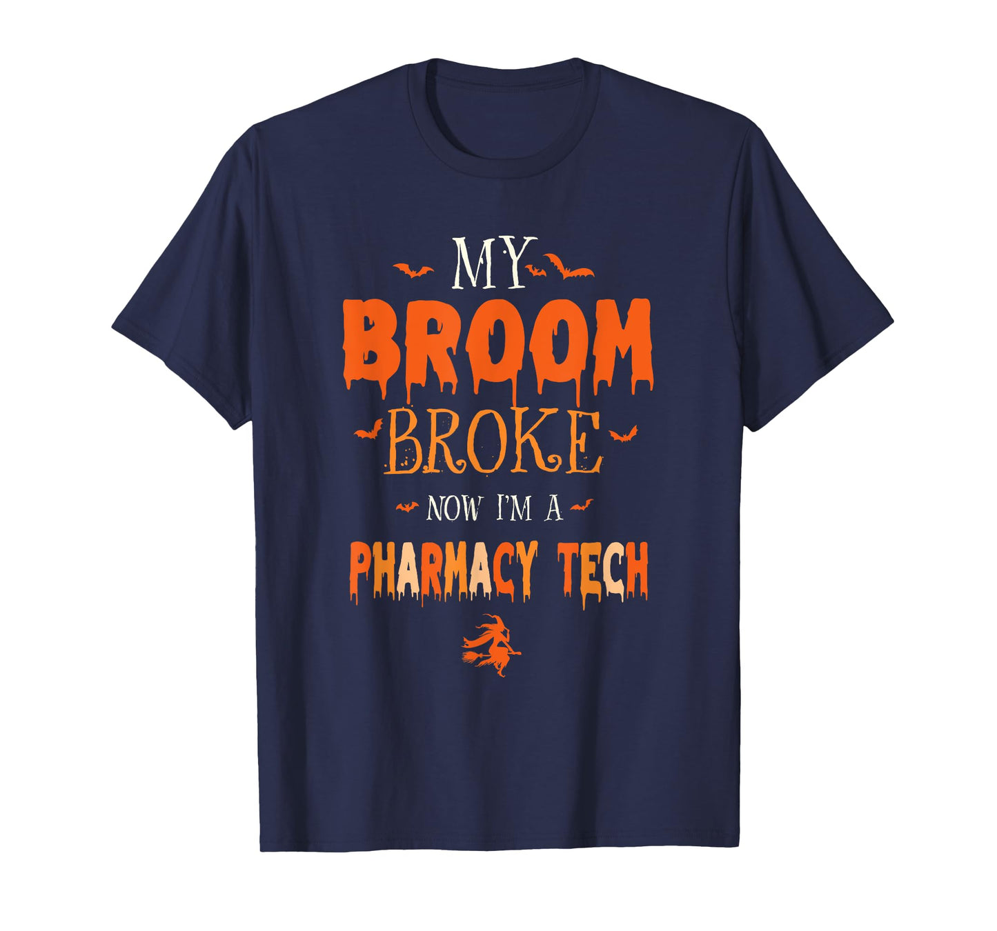 My Broom Broke Now I'm A Pharmacy Tech Witch Halloween Vibes T-Shirt