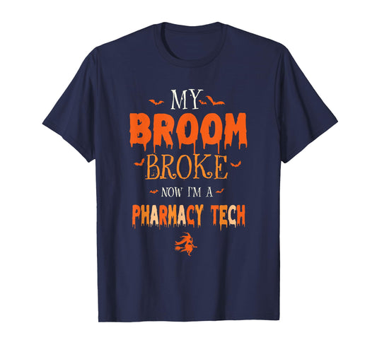 My Broom Broke Now I'm A Pharmacy Tech Witch Halloween Vibes T-Shirt