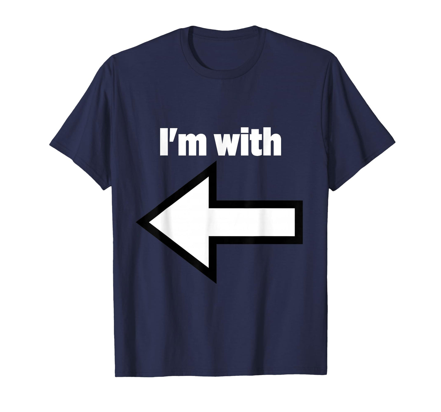 Fill In The Blank I'm With... Left Arrow T-Shirt T-Shirt