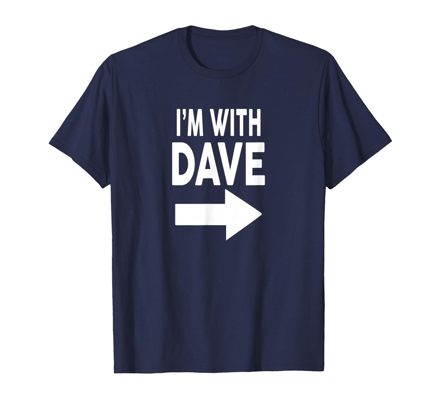 I'm With DAVE T-Shirt Name DAVE T-Shirt