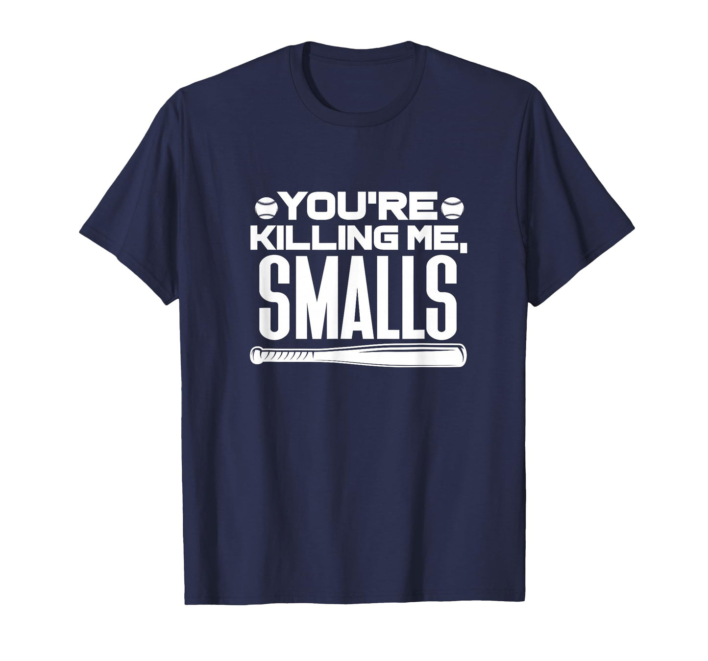 You're Killing Me, Smalls Baseball Player Sports T-Shirt
